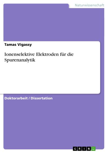 Ionenselektive Elektroden für die Spurenanalytik - Tamas Vigassy