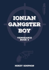 Ionian Gangster Boy: Book 3