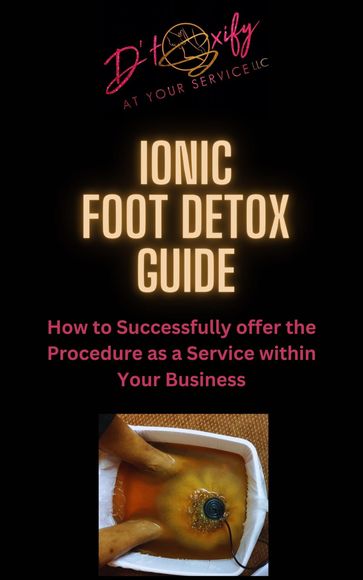 Ionic Foot Detox Guide - Beverly Boyd