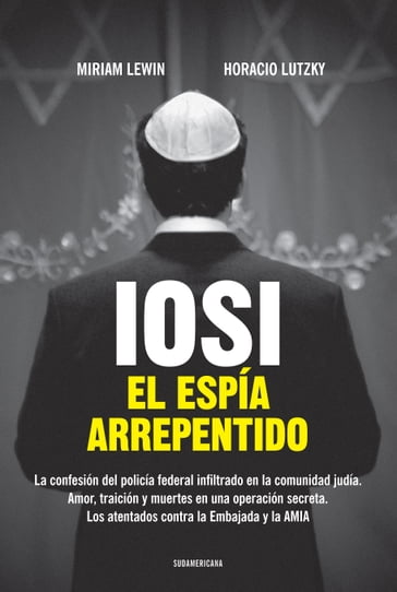 Iosi. El espía arrepentido - Miriam Lewin - Horacio Lutzky