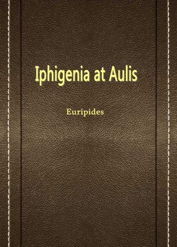 Iphigenia at Aulis - Euripides
