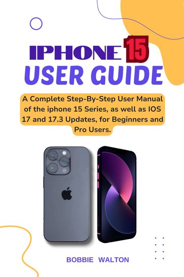 Iphone 15 User Guide - Bobbie Walton