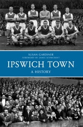 Ipswich Town A History