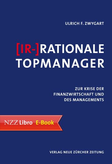 (Ir-)Rationale Topmanager - Ulrich F. Zwygart