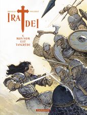 Ira Dei - Tome 4 - Mon nom est Tancrède