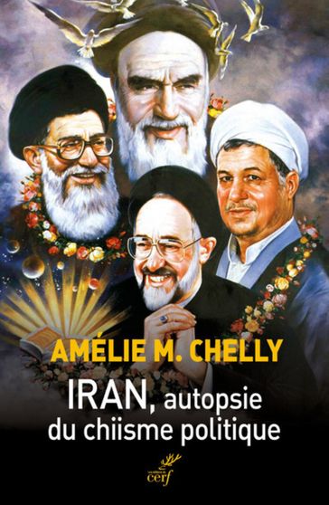 Iran. Autopsie du chiisme politique - CHELLY AMELIE M.