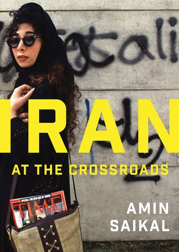 Iran at the Crossroads - Amin Saikal