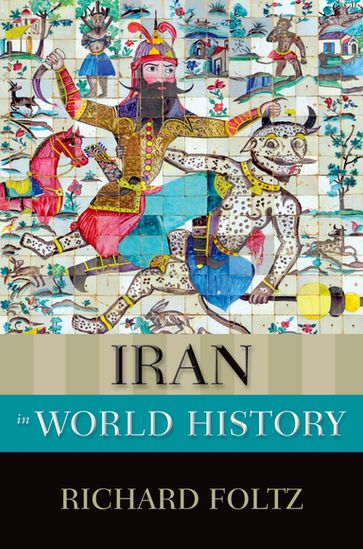 Iran in World History - Richard Foltz