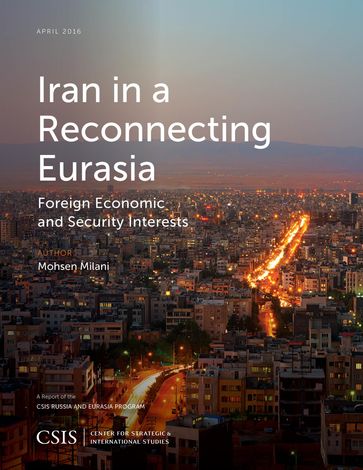 Iran in a Reconnecting Eurasia - Mohsen Milani