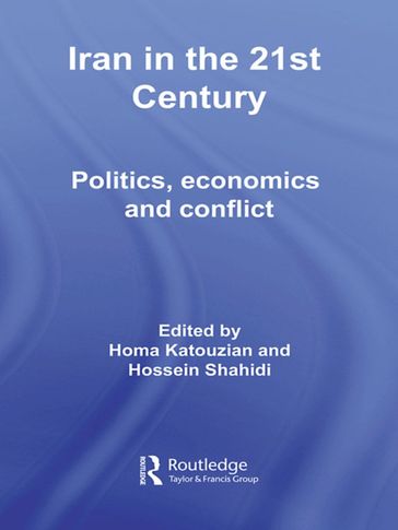 Iran in the 21st Century - Homa Katouzian - Hossein Shahidi