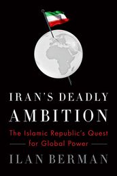 Iran s Deadly Ambition