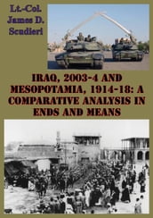 Iraq, 2003-4 And Mesopotamia, 1914-18: A Comparative Analysis In Ends And Means