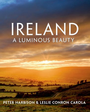 Ireland: A Luminous Beauty - Leslie Conron Carola - Peter Harbison