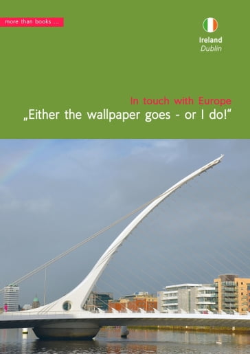 Ireland, Dublin. Either the wallpaper goes, or I do! - Christa Klickermann