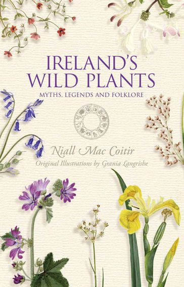 Ireland's Wild Plants  Myths, Legends & Folklore - Niall Mac Coitir