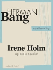 Irene Holm og andre noveller