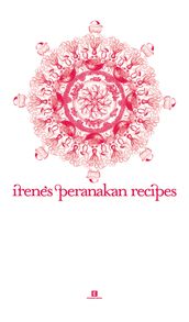 Irene s Peranakan Recipes
