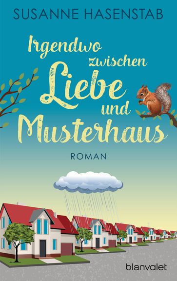 Irgendwo zwischen Liebe und Musterhaus - Susanne Hasenstab