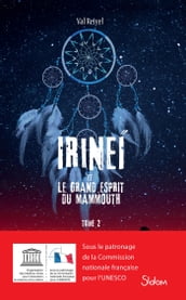 Irinéi et le Grand Esprit du mammouth - Tome 2