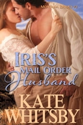 Iris s Mail Order Husband (Montana Brides #2)