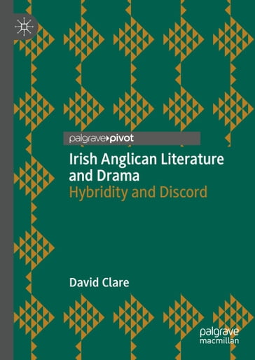 Irish Anglican Literature and Drama - David Clare