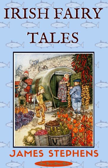 Irish Fairy Tales - James Stephens