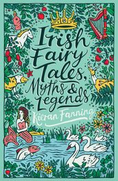 Irish Fairy Tales, Myths and Legends