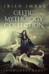 Irish Imbas: Celtic Mythology Collection 1