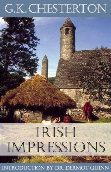 Irish Impressions - G. K. Chesterton - Seton Hall University Dr. Dermot Quinn