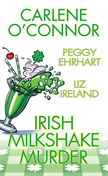 Irish Milkshake Murder - Carlene O