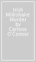 Irish Milkshake Murder