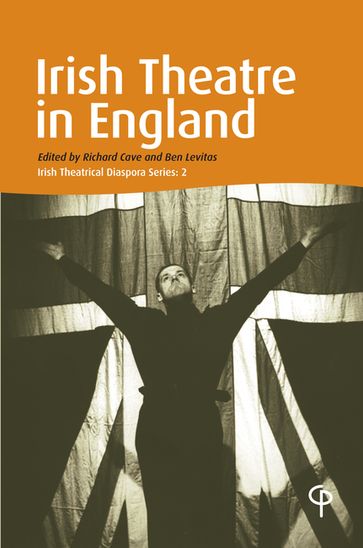 Irish Theatre in England - Richard Cave - Ben Levitas
