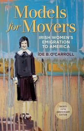 Irish Women s Emigration to America: Models for Movers