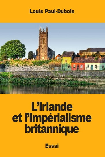 L'Irlande et l'Impérialisme britannique - Louis Paul-Dubois