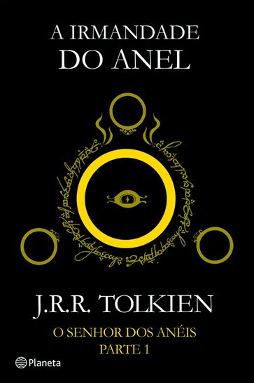 A Irmandade do Anel - O Senhor dos Anéis - Parte I - J. R. R. Tolkien