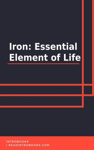 Iron: Essential Element of Life - IntroBooks Team
