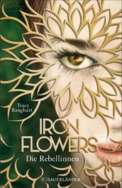 Iron Flowers  Die Rebellinnen