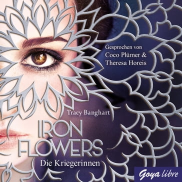Iron Flowers. Die Kriegerinnen [2] - Tracy Banghart