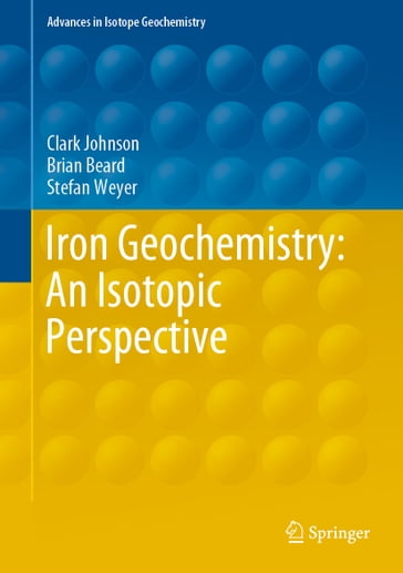 Iron Geochemistry: An Isotopic Perspective - Clark Johnson - Brian Beard - Stefan Weyer