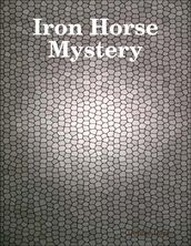 Iron Horse Mystery