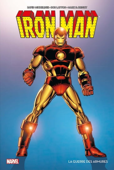 Iron Man - La guerre des armures - Barry Windsor-Smith - Bob Layton - David Michelinie - Mark D. Bright