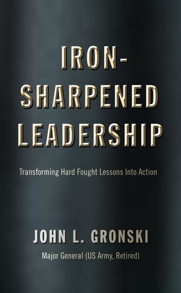 Iron-Sharpened Leadership - John L. Gronski