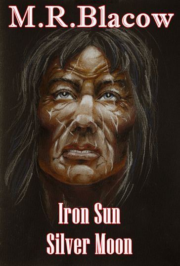 Iron Sun, Silver Moon - M R Blacow