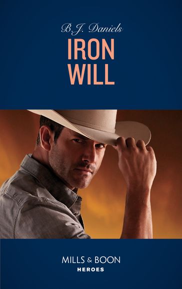 Iron Will (Cardwell Ranch: Montana Legacy, Book 2) (Mills & Boon Heroes) - B.J. Daniels