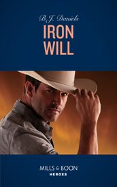 Iron Will (Cardwell Ranch: Montana Legacy, Book 2) (Mills & Boon Heroes)
