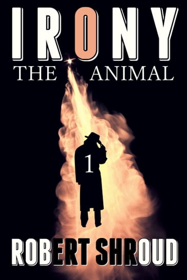 Irony: The Animal - Robert Shroud