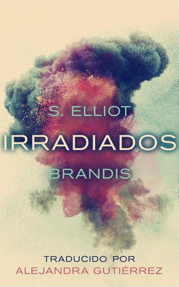 Irradiados - S. Elliot Brandis