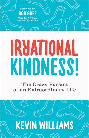 Irrational Kindness! - Kevin Williams