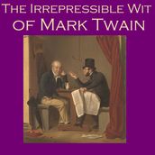 Irrepressible Wit of Mark Twain, The