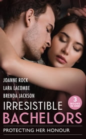 Irresistible Bachelors: Protecting Her Honour: The Rancher s Bargain / The Marine s Christmas Case (The Coltons of Shadow Creek) / Bachelor Undone
